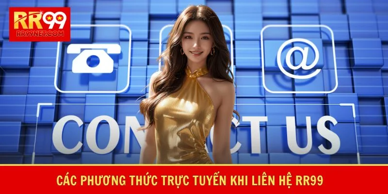 Các phương thức trực tuyến khi liên hệ RR99